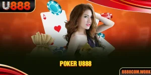 Poker U888 - Thông Tin Và Cách Chơi Cơ Bản Cho Người Mới 